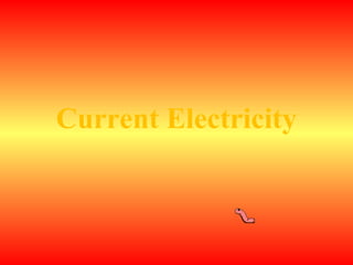 Current Electricity
 