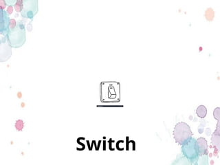 Switch
 