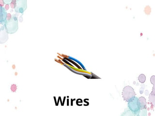 Wires
 