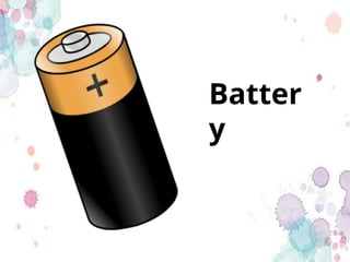 Batter
y
 