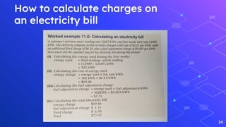 How to calculate charges on
an electricity bill
24
 