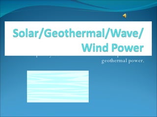 A report by Samantha Meredith .This report  is about geothermal power.  