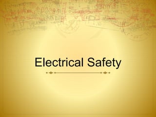 Electrical Safety
 