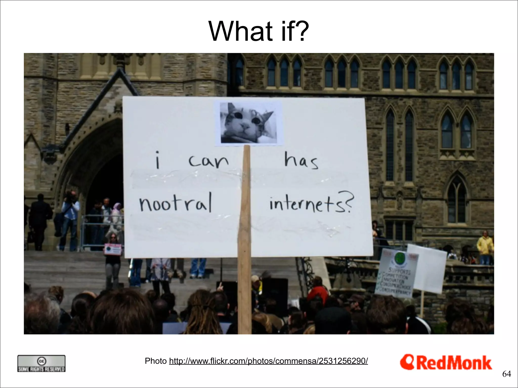 What if?




Photo http://www.flickr.com/photos/commensa/2531256290/
                                                          64
 