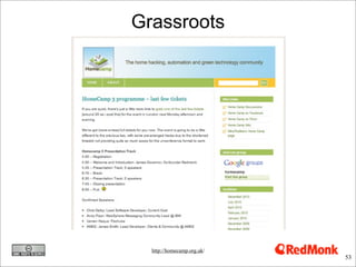Grassroots




  http://homecamp.org.uk/
                            53
 