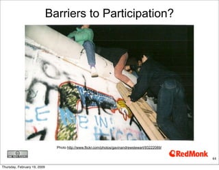 Barriers to Participation?




                                Photo http://www.flickr.com/photos/gavinandrewstewart/93222089/


                                                                                                  44

Thursday, February 19, 2009
 