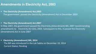 Amendments in Electricity Act, 2003
 The Electricity (Amendment) Act,2003
The government passed the Electricity (Amendmen...