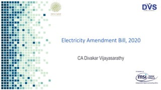 Electricity Amendment Bill, 2020
CA Divakar Vijayasarathy
 