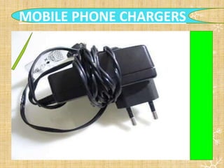 MOBILE PHONE CHARGERS
 