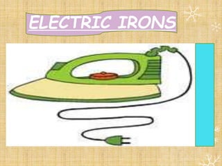 ELECTRIC IRONS
 