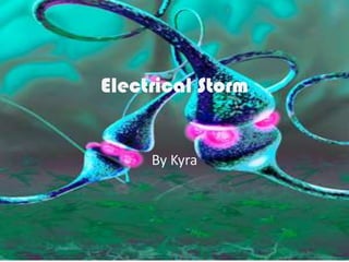 Electrical Storm
By Kyra
 