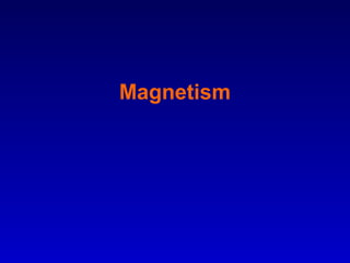 Magnetism
 