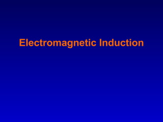 Electromagnetic Induction
 