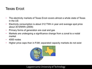 Commissioned by the Finnish Energy Industries (ET), the Finnish Electricity Research Pool, SuomenElFiOy, the Finnish Forest Industries Federation, the Federation of Finnish Technology Industries and Nord Pool Spot AS