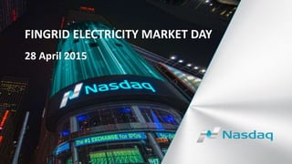 FINGRID ELECTRICITY MARKET DAY
28 April 2015
 