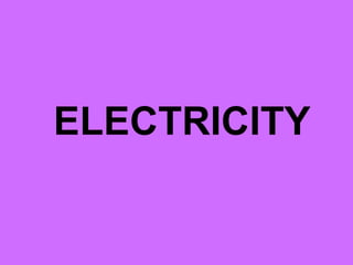 ELECTRICITY
 