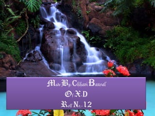 MadeBy:ChhaviBansal
Of:X-D
Roll No.-12
 