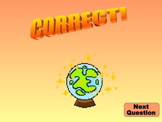 CORRECT! Next  Question 