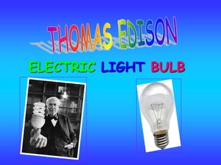 ELECTRIC LIGHT BULB
 