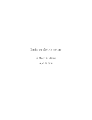 Basics on electric motors
EJ Moyer, U. Chicago
April 29, 2010
 