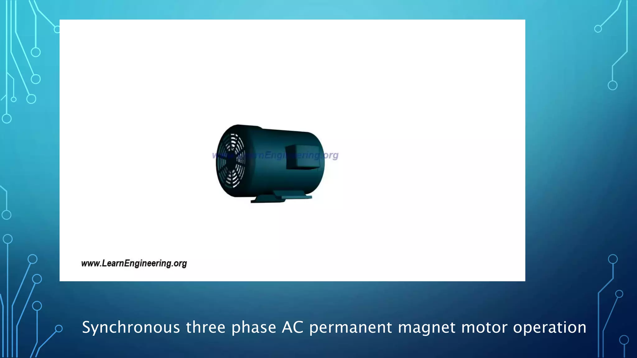 Synchronous three phase AC permanent magnet motor operation
 