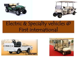 Electric & Specialty vehicles @
First international
 