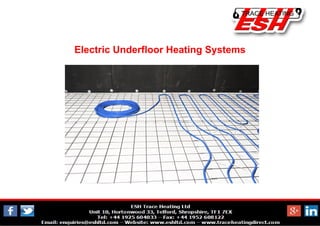 Electric Underfloor
Heating Systems
 