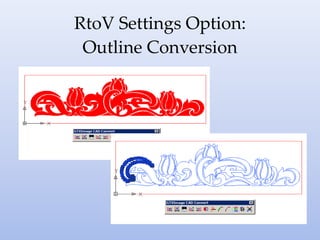 RtoV Settings Option:
Outline Conversion
 