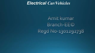 Electrical Car/Vehicles
 