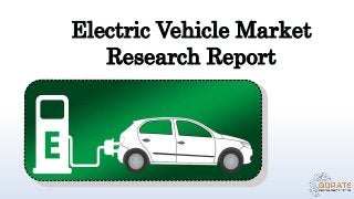 Electric Vehicle Market
Research Report
 