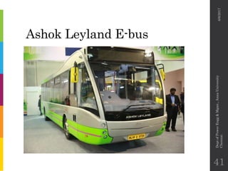 Ashok Leyland E-bus
6/6/2017
DeptofPowerEngg&Mgmt.,AnnaUniversity
Chennai
41
 