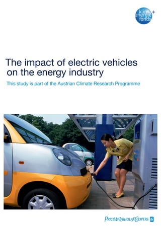 The impact of electric vehicles
on the energy industry
This study is part of the Austrian Climate Research Programme
 