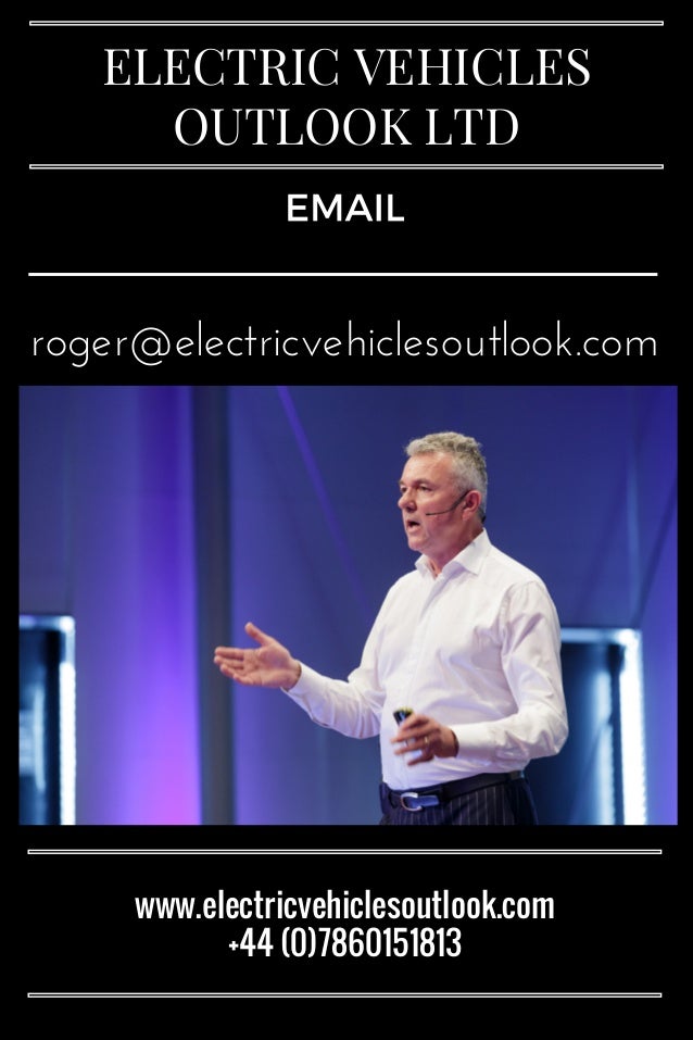 Electric Vehicles Outlook Ltd 2017 Roger Atkins