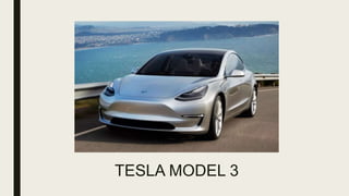 TESLA MODEL 3
 