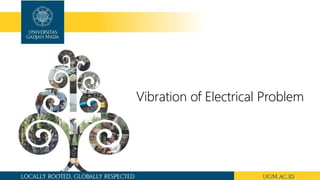 Vibration of Electrical Problem
 