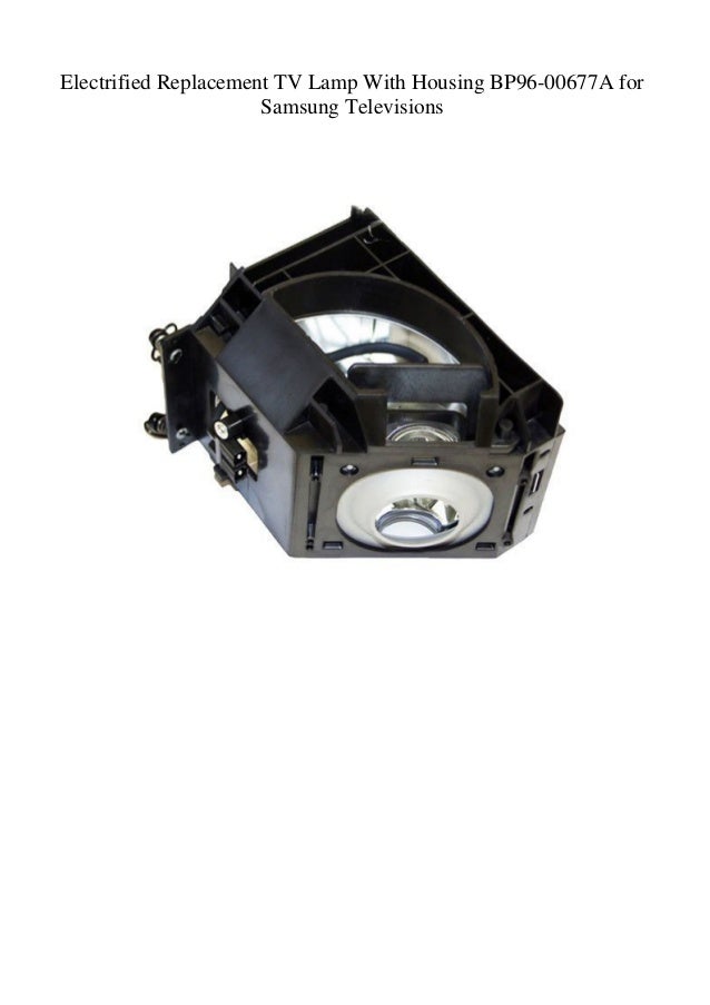 Electrified Replacement TV Lamp With Housing BP9600677A for Samsung