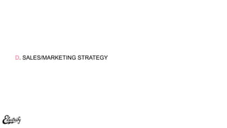 D. SALES/MARKETING STRATEGY
 