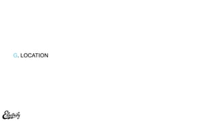 G. LOCATION
 
