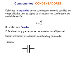 Componentes:   CONDENSADORES 