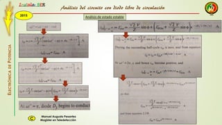 2015
Instala BER
Manuel Augusto Pesantez
Magister en TeledetecciónC
ELECTRÓNICADEPOTENCIA
1
Análisis de estado estable
Análisis del circuito con diodo libre de circulación
 