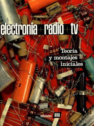 ELECTRÓNICA+RADIO+TV. Tomo I. Lecciones 4, 5 y 6