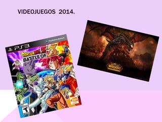 VIDEOJUEGOS 2014.
 