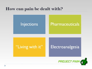 How can pain be dealt with?
 
