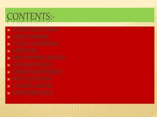 CONTENTS:-
 INTRODUCTION
 MECHANISM
 TOOL MATERIAL
 MEDIUM
 MECHINING RATIO
 ADVANTAGES
 DISADVANTAGES
 APPLICATION
 CONCLUSION
 REFERENCES
2
 