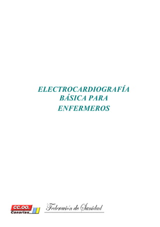 ELECTROCARDIOGRAFÍA
BÁSICA PARA
ENFERMEROS
 