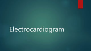 Electrocardiogram 
 