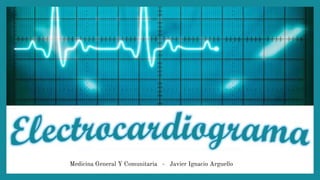 Medicina General Y Comunitaria - Javier Ignacio Arguello
 