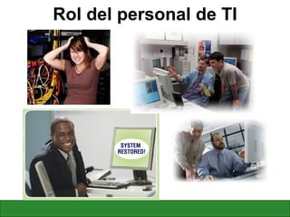 Rol del personal de TI 