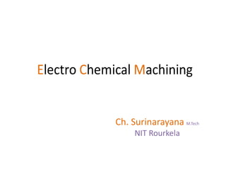 Ch. Surinarayana M.Tech
NIT Rourkela
 