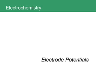 Electrochemistry Electrode Potentials 